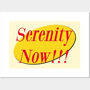 Serenity Now!!! Posters and Art